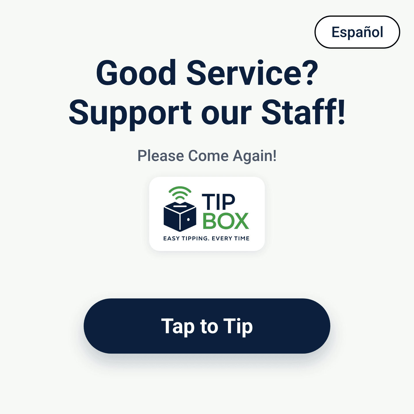 Tip Box idle screen reading Good Service? Support our Staff! with a Tap to Tip button
